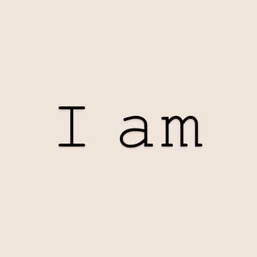 I am (blank)