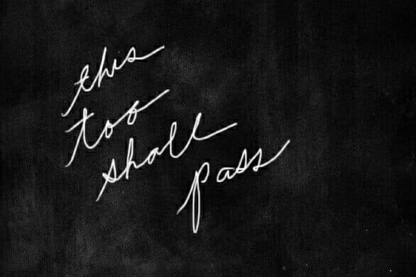 This too shall pass